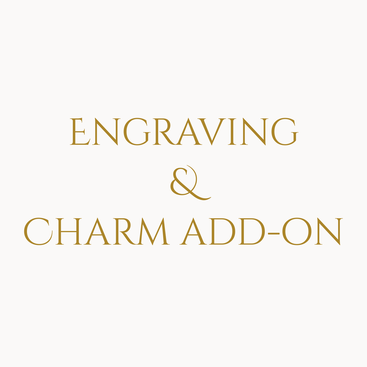 Text 'Engraving & Charm Add-On' in gold on a white background.